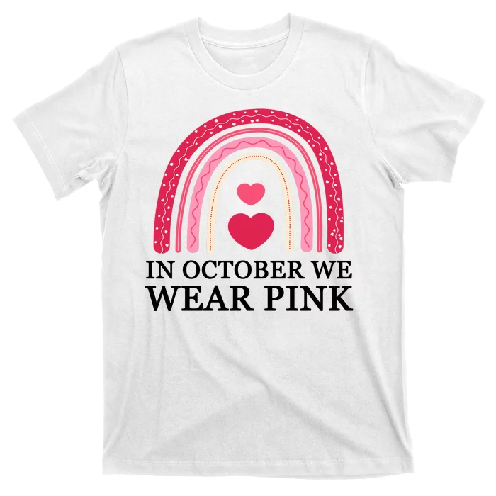 In October We Wear Pink Breast Cancer Rainbow T-Shirt