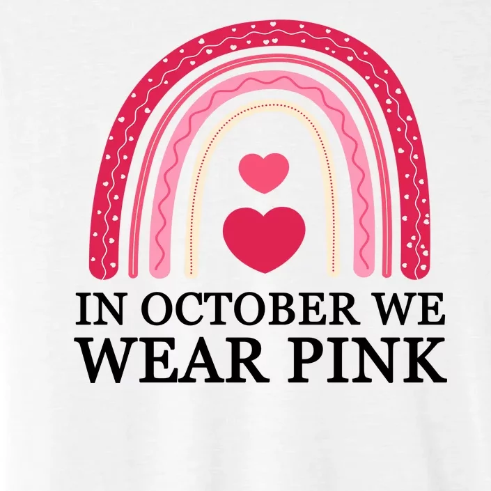 In October We Wear Pink Breast Cancer Rainbow ChromaSoft Performance T-Shirt