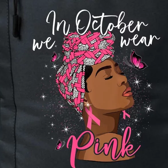 In October We Wear Pink Black Woman Breast Cancer Awareness Daily Commute Backpack