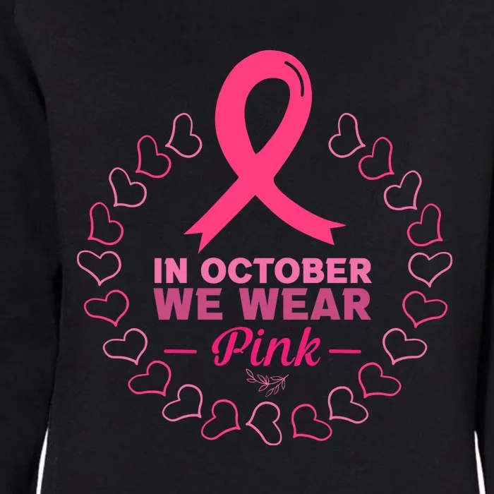 In October We Wear Pink Breast Cancer Awareness Cancer Survivor Womens California Wash Sweatshirt