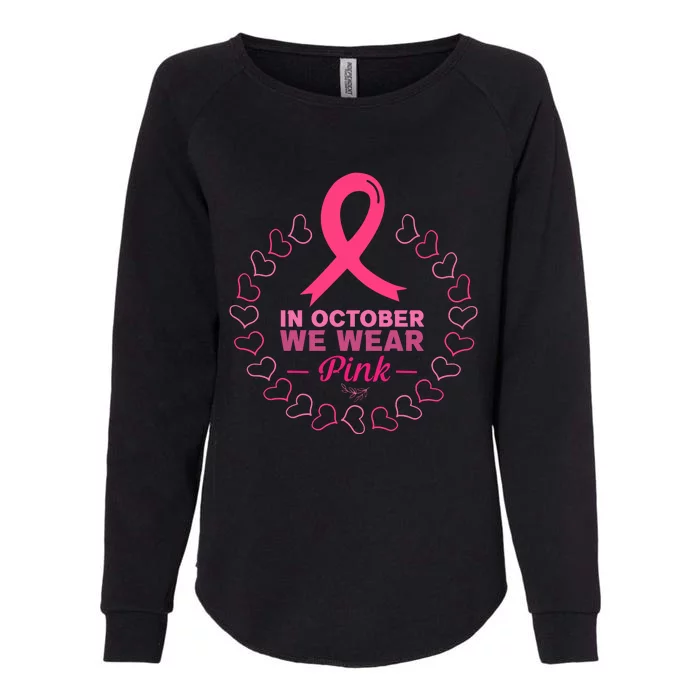 In October We Wear Pink Breast Cancer Awareness Cancer Survivor Womens California Wash Sweatshirt