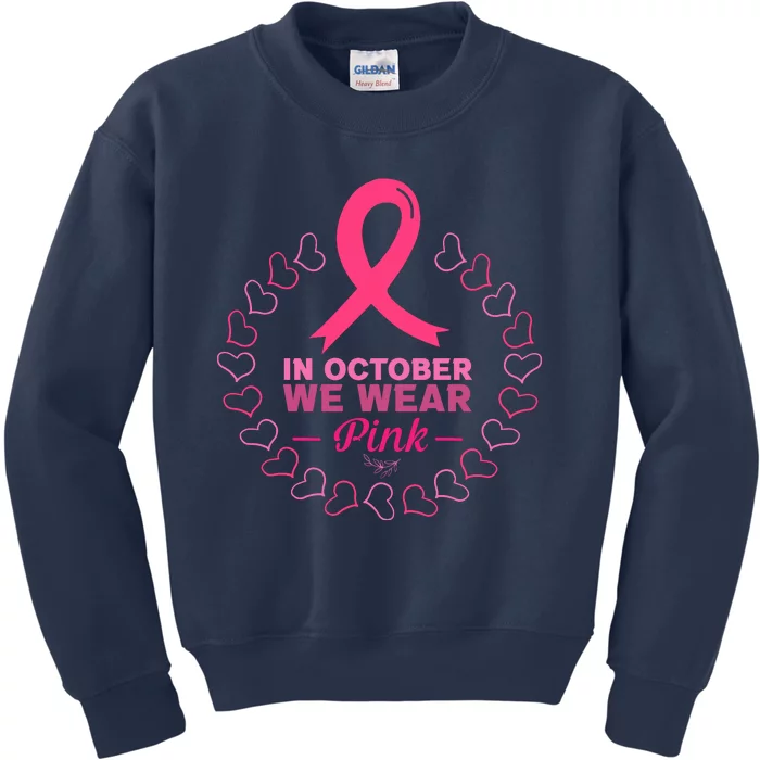 In October We Wear Pink Breast Cancer Awareness Cancer Survivor Kids Sweatshirt