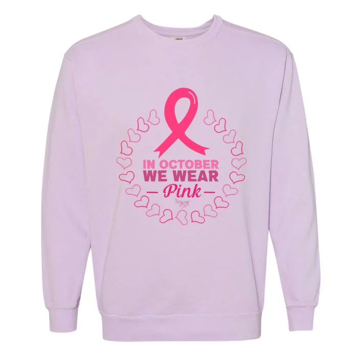 In October We Wear Pink Breast Cancer Awareness Cancer Survivor Garment-Dyed Sweatshirt