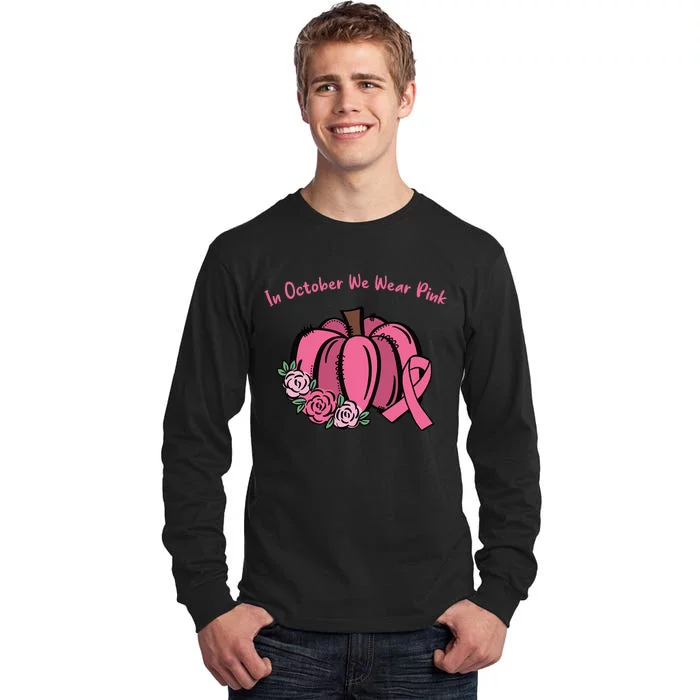 In October We War Pink Autumn Breast Cancer Tall Long Sleeve T-Shirt