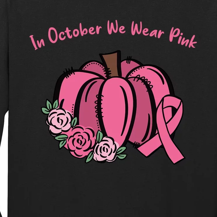 In October We War Pink Autumn Breast Cancer Tall Long Sleeve T-Shirt