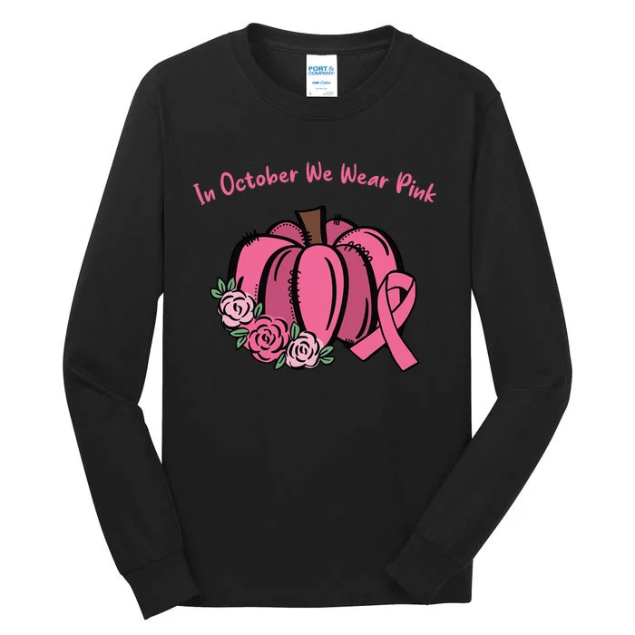 In October We War Pink Autumn Breast Cancer Tall Long Sleeve T-Shirt