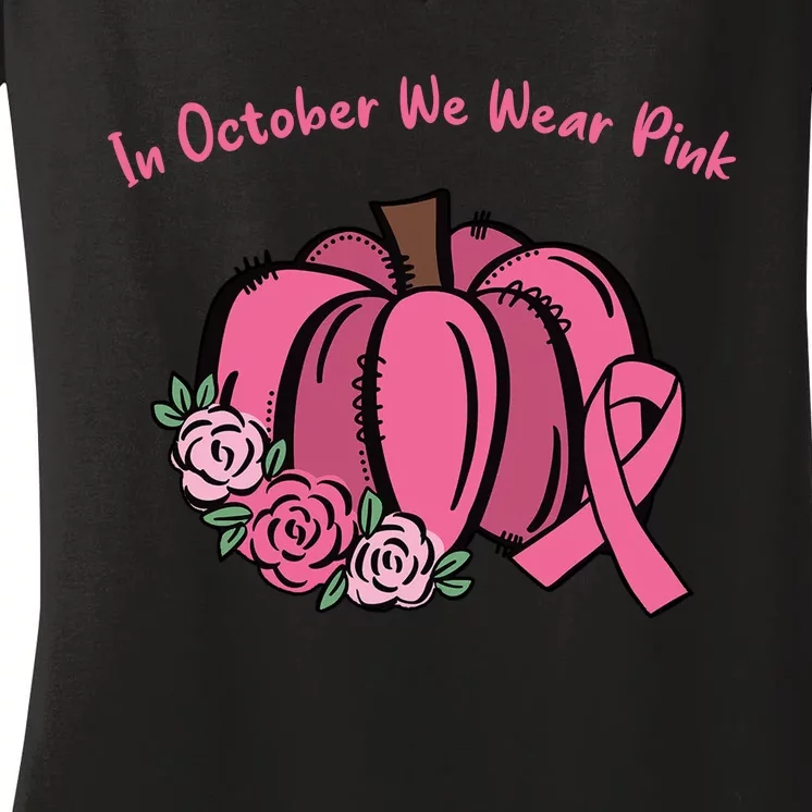 In October We War Pink Autumn Breast Cancer Women's V-Neck T-Shirt