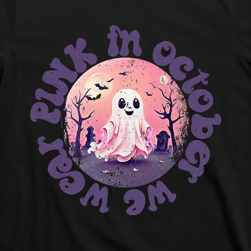 In October We Wear Pink Ghost For Breast Cancer T-Shirt