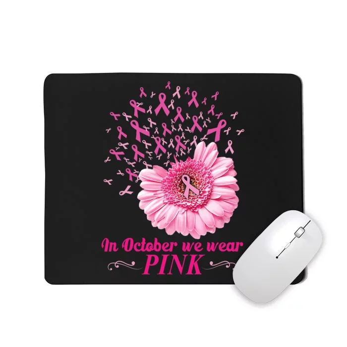 In October We Wear Pink Funny Daisy Gifts Mousepad