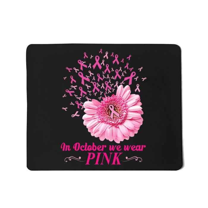 In October We Wear Pink Funny Daisy Gifts Mousepad