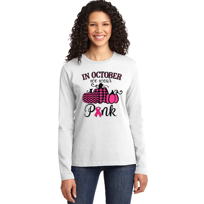 In October We Wear Thanksgiving Breast Cancer Awareness Ladies Long Sleeve Shirt