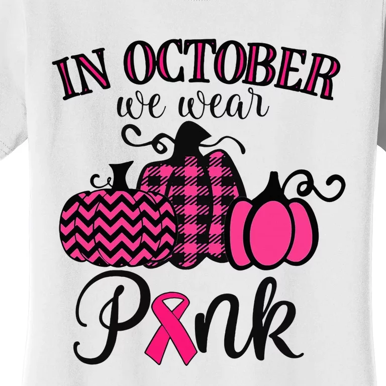 In October We Wear Thanksgiving Breast Cancer Awareness Women's T-Shirt