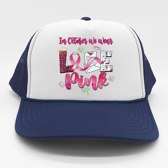 In October We Wear Love Postal Worker Breast Cancer Trucker Hat