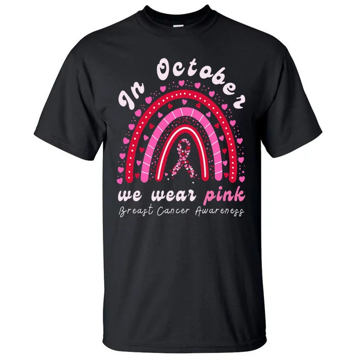 In October We Wear Pink Rainbow Breast Cancer Awareness Tall T-Shirt