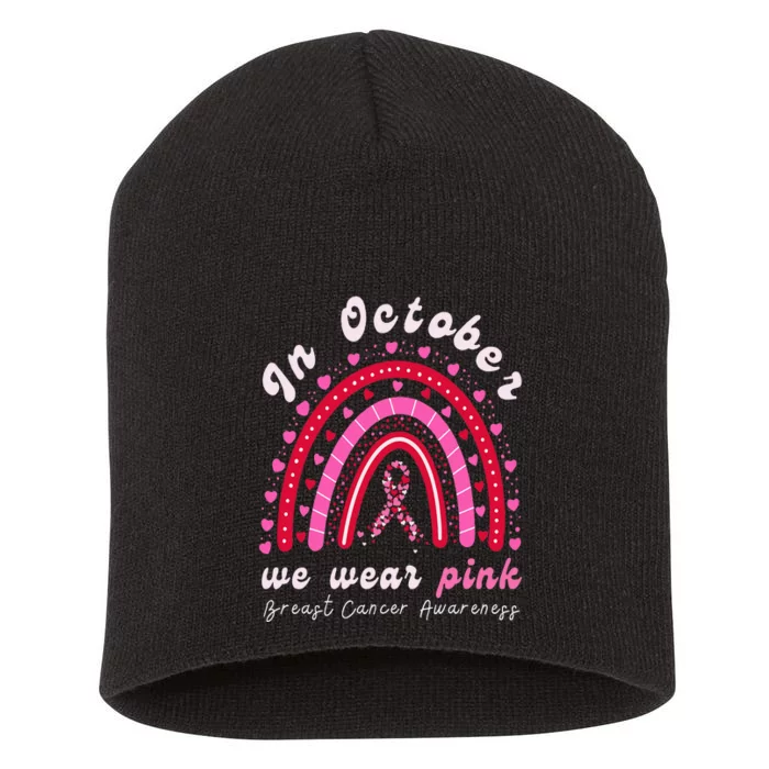 In October We Wear Pink Rainbow Breast Cancer Awareness Short Acrylic Beanie