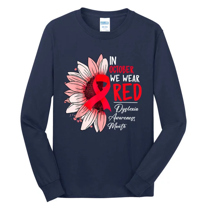 In October We Wear Red Sunflower Dyslexia Awareness Month Tall Long Sleeve T-Shirt