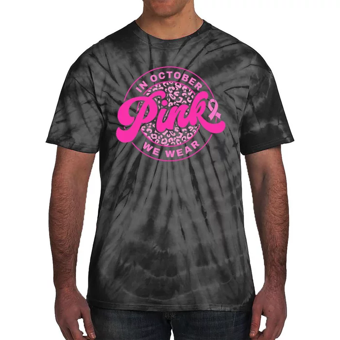 In October We Wear Pink Breast Cancer Awareness Tie-Dye T-Shirt