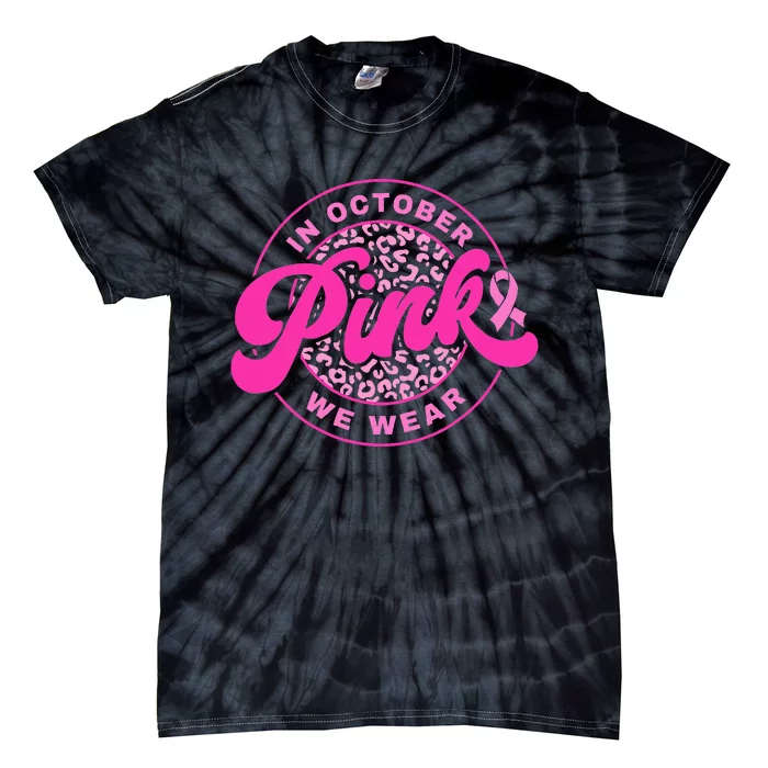 In October We Wear Pink Breast Cancer Awareness Tie-Dye T-Shirt