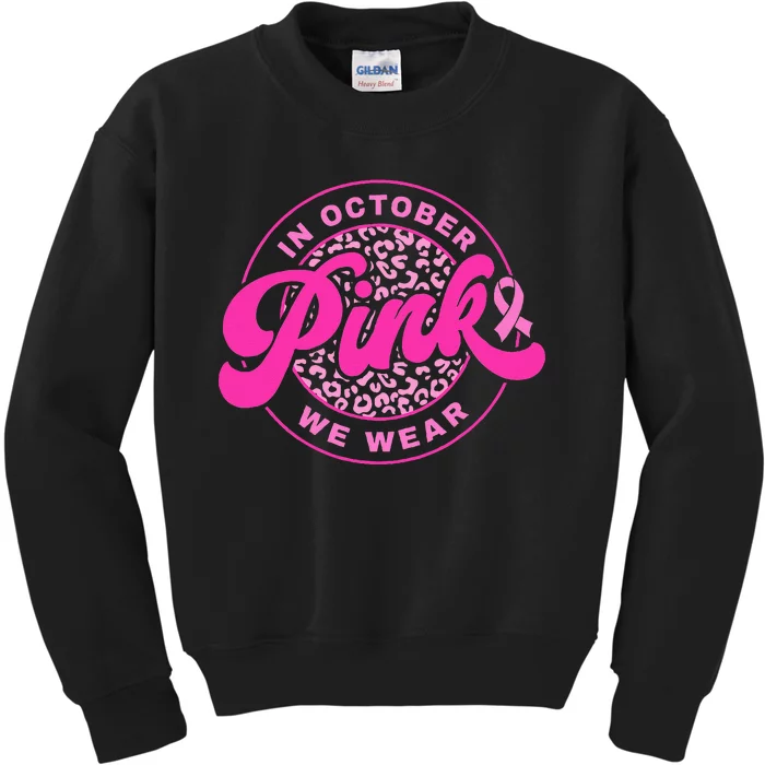 In October We Wear Pink Breast Cancer Awareness Kids Sweatshirt