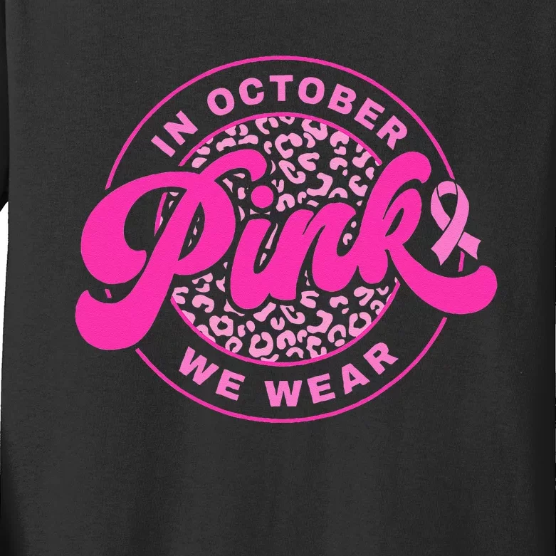 In October We Wear Pink Breast Cancer Awareness Kids Long Sleeve Shirt