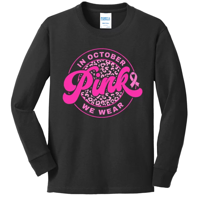 In October We Wear Pink Breast Cancer Awareness Kids Long Sleeve Shirt