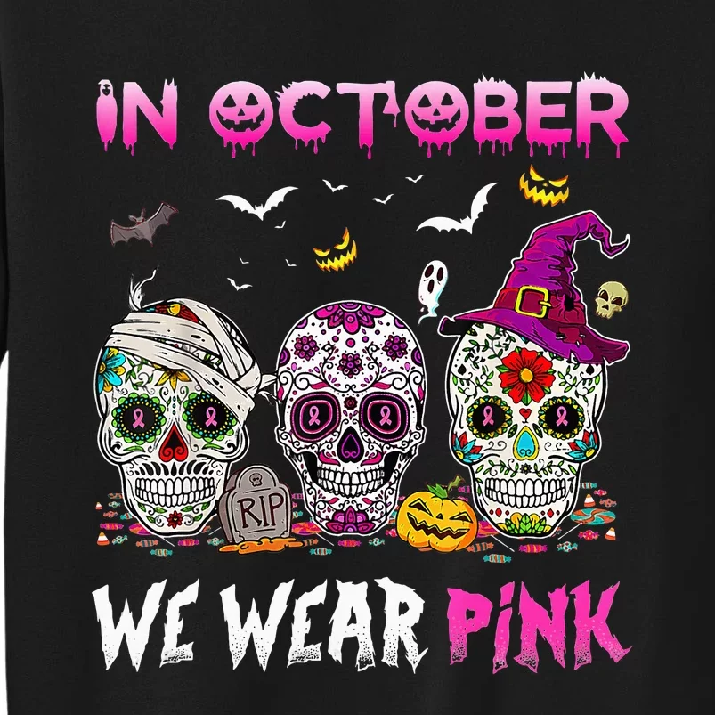 In October We Wear Breast Cancer Awareness Tall Sweatshirt