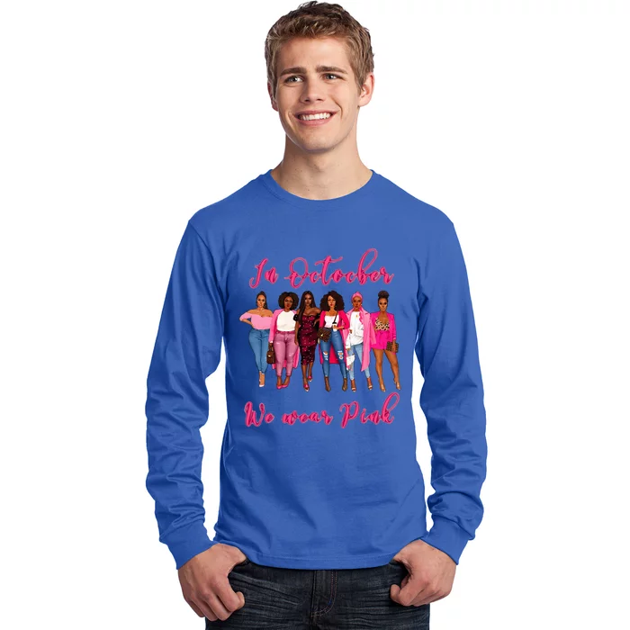 In October We Wear Pink African American Breast Cancer Long Sleeve Shirt