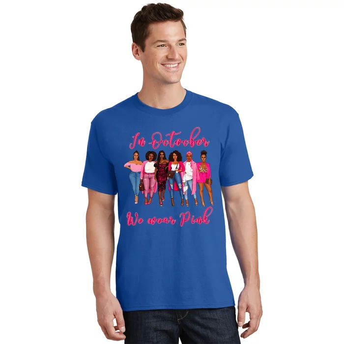 In October We Wear Pink African American Breast Cancer T-Shirt