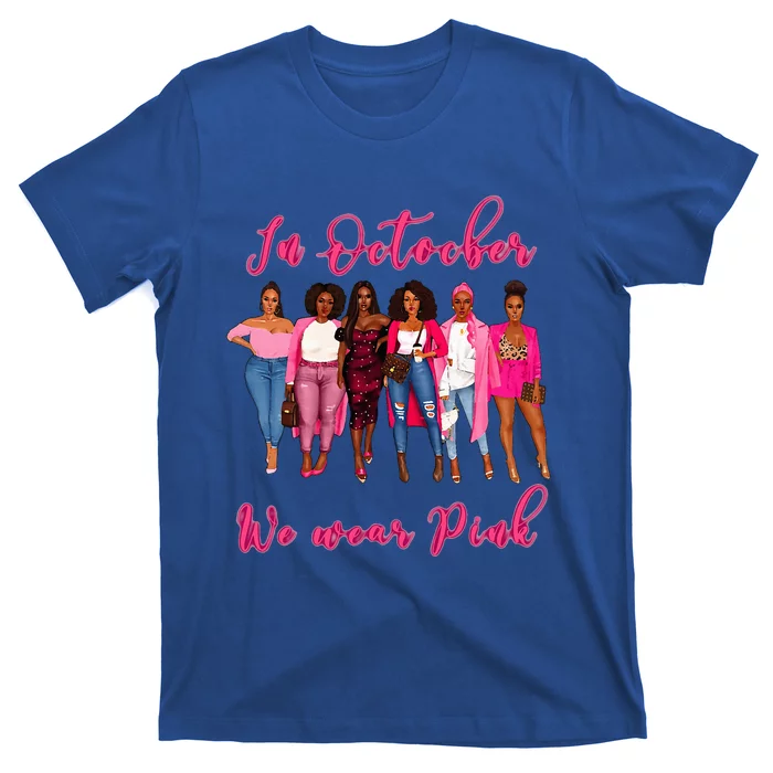 In October We Wear Pink African American Breast Cancer T-Shirt