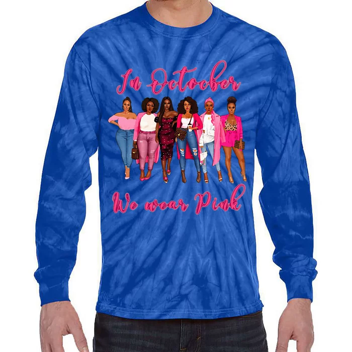 In October We Wear Pink African American Breast Cancer Tie-Dye Long Sleeve Shirt