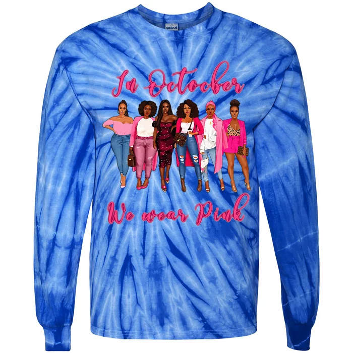 In October We Wear Pink African American Breast Cancer Tie-Dye Long Sleeve Shirt