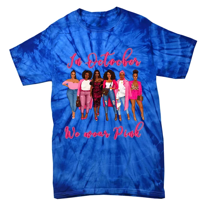 In October We Wear Pink African American Breast Cancer Tie-Dye T-Shirt