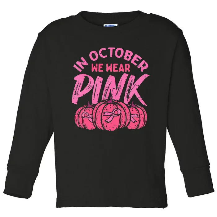 In October We Wear Pink Breast Cancer Pumpkin Halloween Toddler Long Sleeve Shirt