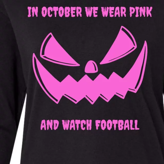 In October We Wear Pink And Watch Football Breast Cancer Womens Cotton Relaxed Long Sleeve T-Shirt