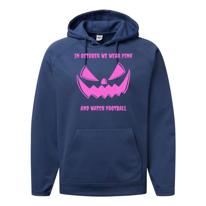 In October We Wear Pink And Watch Football Breast Cancer Performance Fleece Hoodie