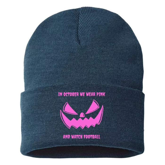 In October We Wear Pink And Watch Football Breast Cancer Sustainable Knit Beanie