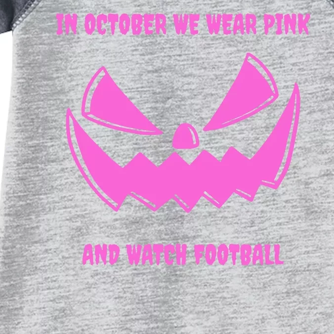 In October We Wear Pink And Watch Football Breast Cancer Infant Baby Jersey Bodysuit