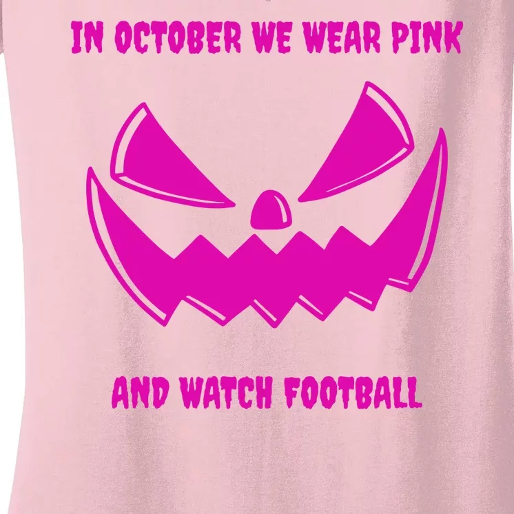 In October We Wear Pink And Watch Football Breast Cancer Women's V-Neck T-Shirt