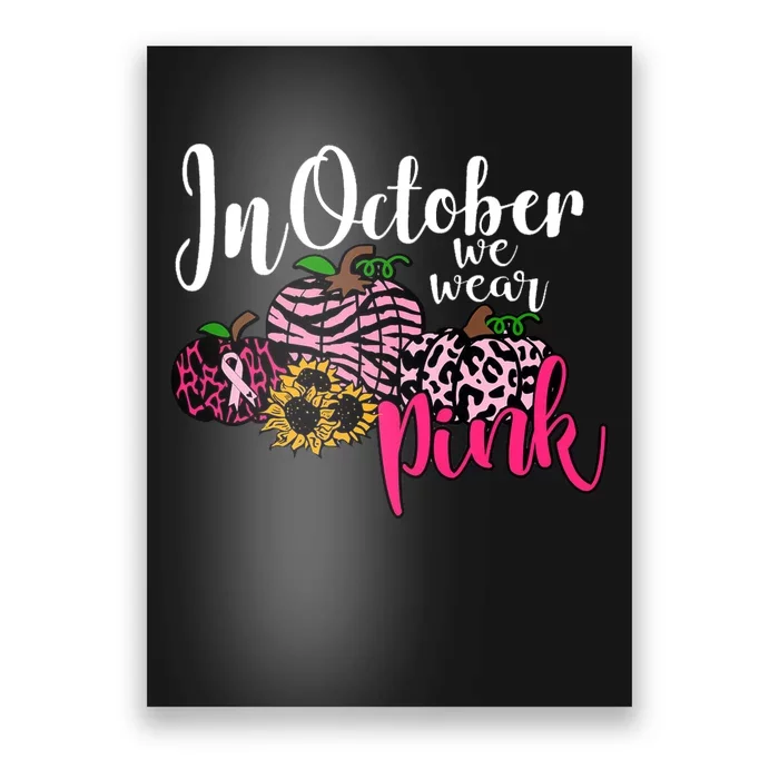 In October We Wear Pink Fall Autumn Support Breast Cancer Poster