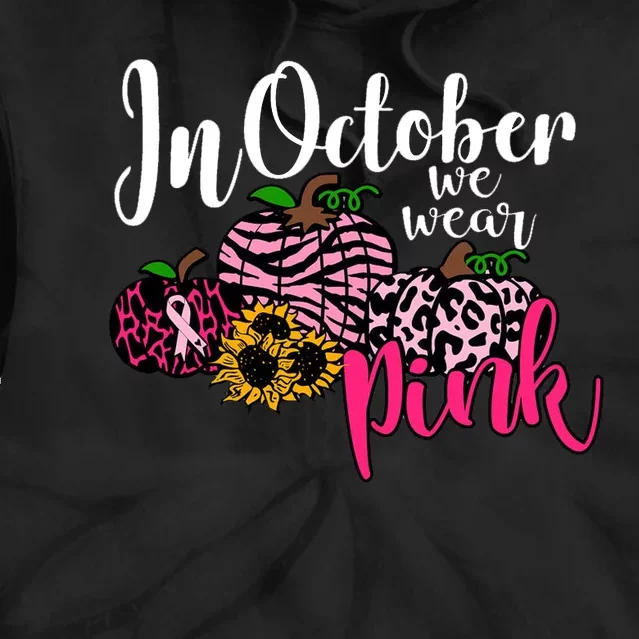 In October We Wear Pink Fall Autumn Support Breast Cancer Tie Dye Hoodie