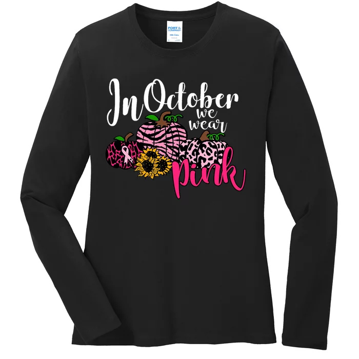 In October We Wear Pink Fall Autumn Support Breast Cancer Ladies Long Sleeve Shirt