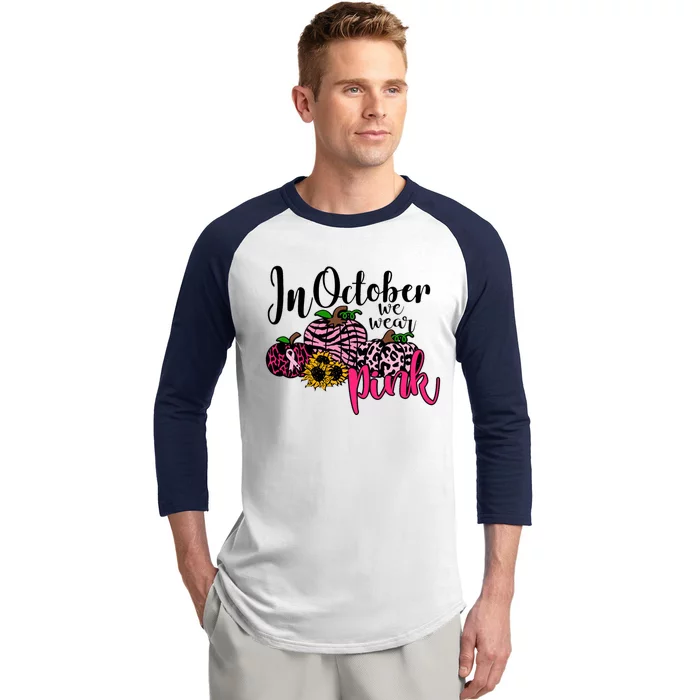 In October We Wear Pink Fall Autumn Support Breast Cancer Baseball Sleeve Shirt