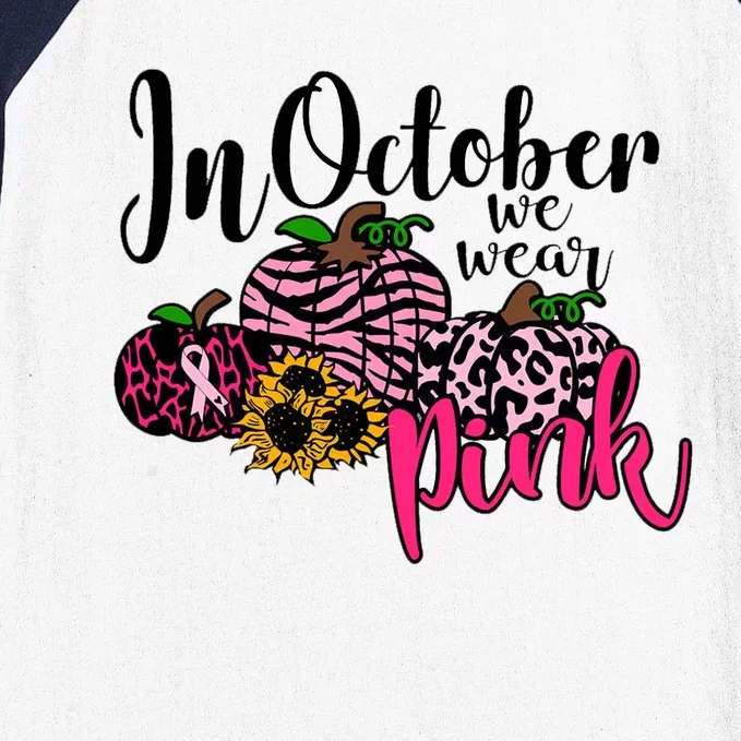 In October We Wear Pink Fall Autumn Support Breast Cancer Baseball Sleeve Shirt