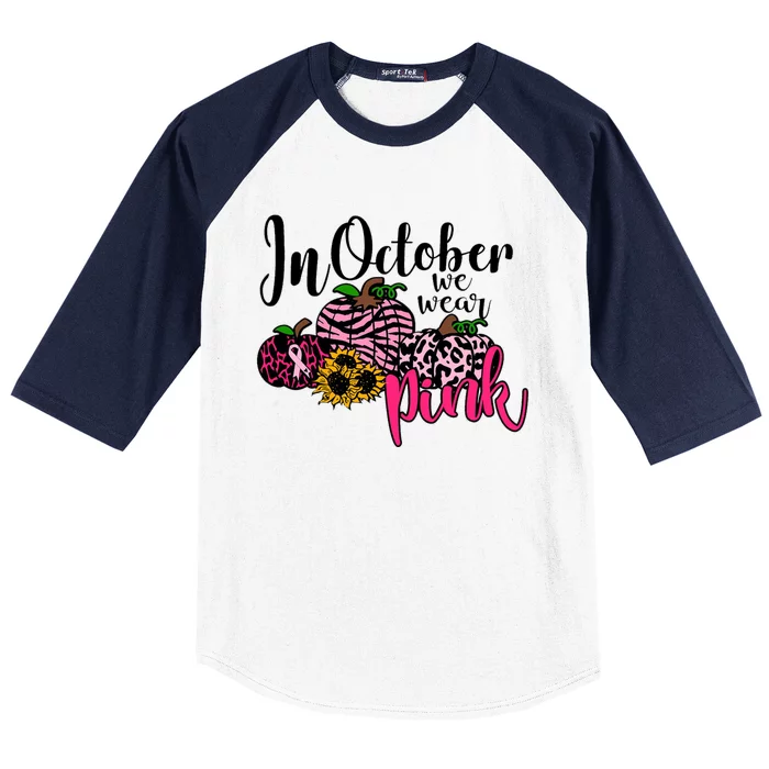 In October We Wear Pink Fall Autumn Support Breast Cancer Baseball Sleeve Shirt