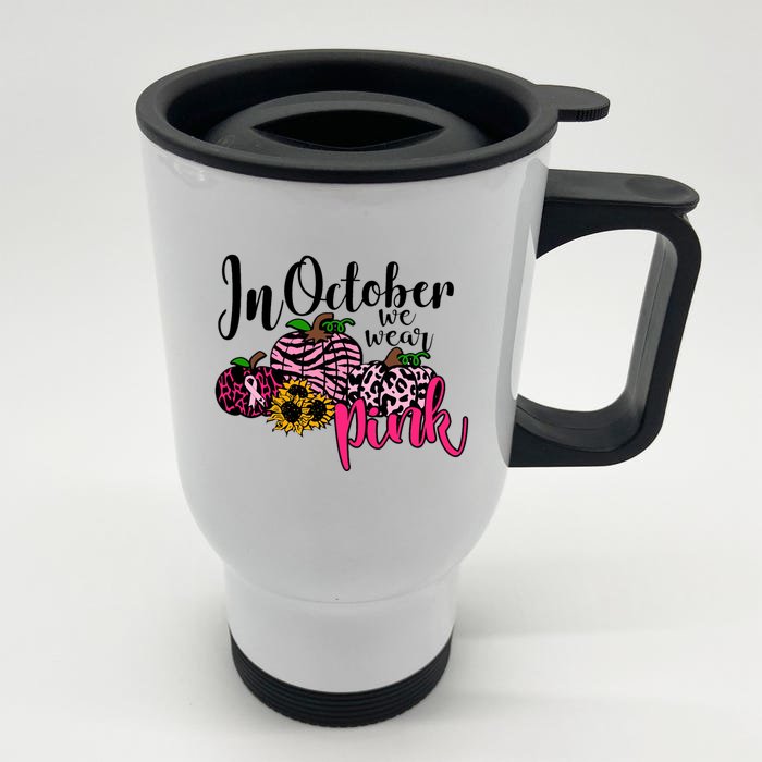 In October We Wear Pink Fall Autumn Support Breast Cancer Front & Back Stainless Steel Travel Mug