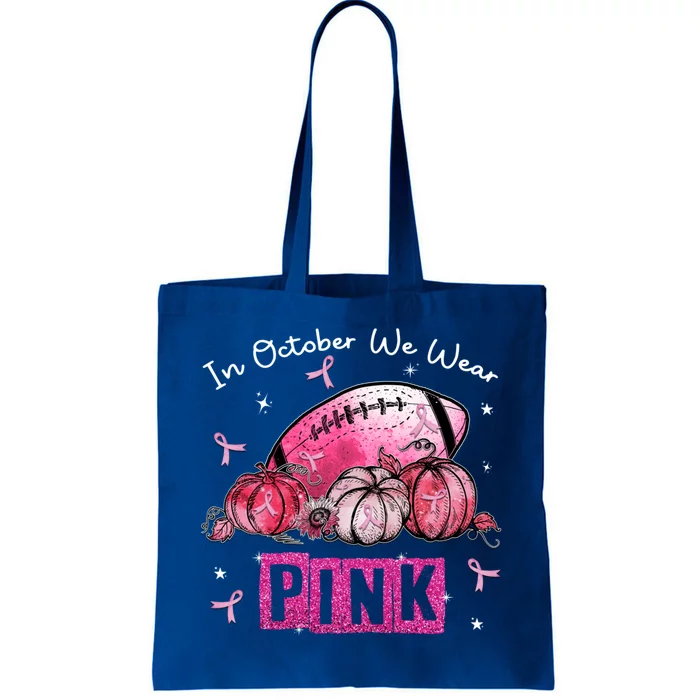 In October We Wear Pink Football Breast Cancer Awareness Great Gift Tote Bag