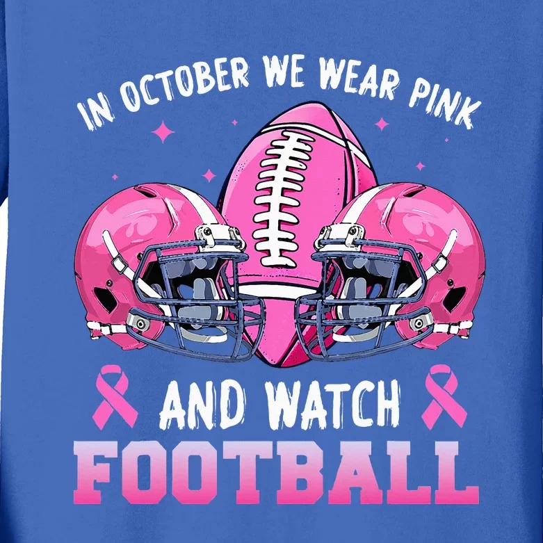 In October We Wear Pink And Watch Football Breast Cancer Kids Long Sleeve Shirt