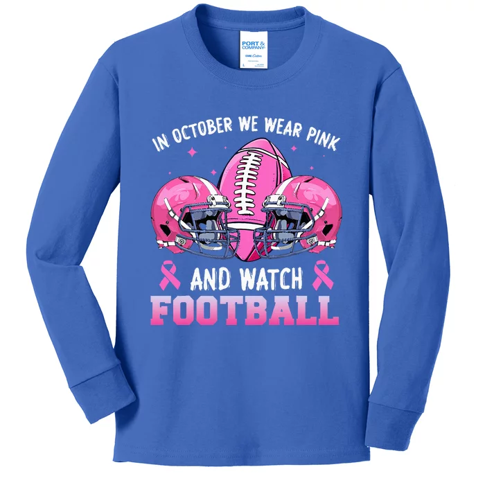 In October We Wear Pink And Watch Football Breast Cancer Kids Long Sleeve Shirt