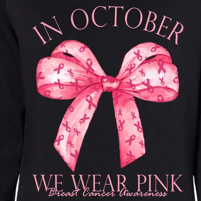 In October We Wear Pink Breast Cancer Awareness Bow Ribbon Womens California Wash Sweatshirt