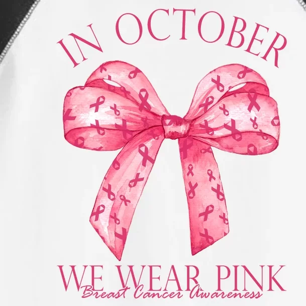 In October We Wear Pink Breast Cancer Awareness Bow Ribbon Toddler Fine Jersey T-Shirt